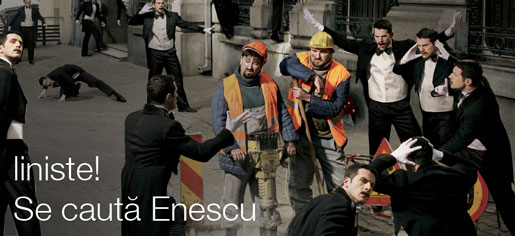liniste! Se caut&atilde; Enescu