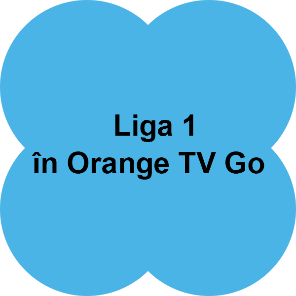 Liga 1 în Orange TV Go